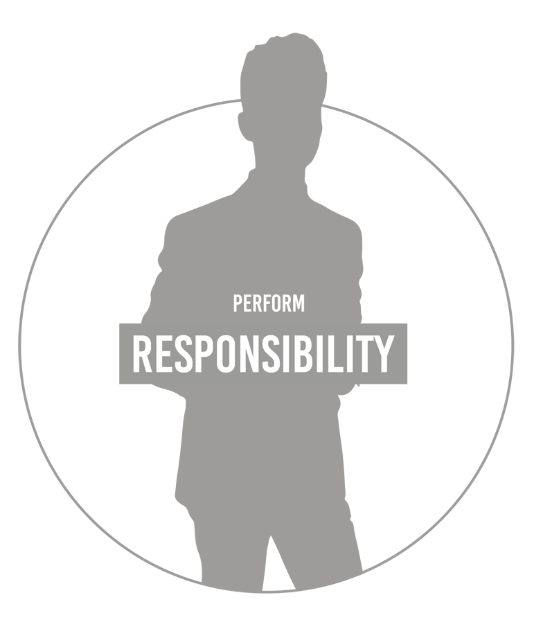 A graphic with a solid grey background features a central white rectangular shape. Inside this white area, the word "RESPONSIBILITY" is prominently displayed in a bold, sans-serif white font, positioned below the smaller, white word "PERFORM" in a similar font style. The design is simple and emphasizes the concept of "RESPONSIBILITY".